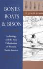 Image for Bones, Boats and Bison : Archaeology and the First Colonization of North America