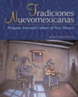 Image for Tradiciones Nuevomexicanas : Hispano Arts and Culture of New Mexico