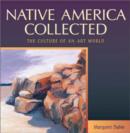 Image for Native America Collected : The Culture of an Art World