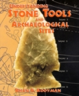 Image for Understanding Stone Tools and Archaeological Sites