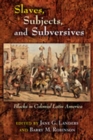 Image for Slaves, Subjects, and Subversives