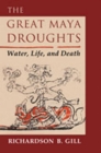 Image for The great Maya droughts  : water, life and death
