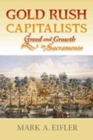 Image for Gold Rush Capitalists : Greed and Growth in Sacramento
