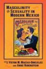Image for Masculinity and Sexuality in Modern Mexico