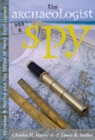 Image for The Archaeologist Was a Spy : Sylvanus G. Morley and the Office of Naval Intelligence