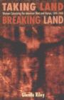 Image for Taking land, breaking land  : women colonizing the American West &amp; Kenya, 1840-1940