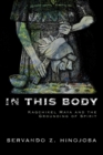 Image for In this body  : Kaqchikel Maya and the grounding of spirit