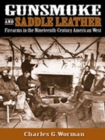 Image for Gunsmoke and Saddle Leather : Firearms in the Nineteenth Century American West