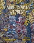 Image for Rabbit Plants the Forest