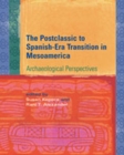 Image for Postclassic to Spanish-Era Transition in Mesoamerica