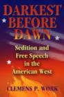 Image for Darkest before dawn  : sedition and free speech in the American West