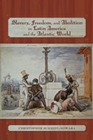 Image for Slavery, Freedom, and Abolition in Latin America and the Atlantic World