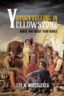Image for Storytelling in Yellowstone : Horse and Buggy Tour Guides