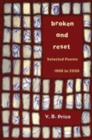 Image for Broken and Reset : Selected Poems, 1966-2006