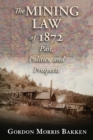 Image for The Mining Law of 1872 : Past, Politics, and Prospects