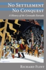 Image for No Settlement, No Conquest : A History of the Coronado Entrada
