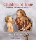 Image for Children of Time : Evolution and the Human Story