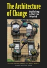 Image for The Architecture of Change : Building a Better World