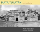 Image for Maya Yucatan : An Artist&#39;s Journey