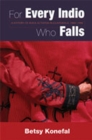 Image for For every indio who falls  : a history of Maya activism in Guatemala, 1960-1990