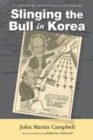 Image for Slinging the bull in Korea  : an adventure in psychological warfare