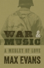 Image for War &amp; music  : a medley of love