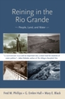 Image for Reining in the Rio Grande : People, Land, and Water