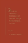 Image for The Spanish Colonial Settlement Landscapes of New Mexico, 1598-1680