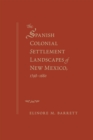 Image for The Spanish Colonial Settlement Landscapes of New Mexico, 1598-1680