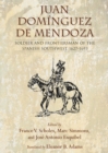 Image for Juan Domâinguez de Mendoza  : soldier and frontiersman of the Spanish Southwest, 1627-1693