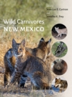 Image for Wild Carnivores of New Mexico
