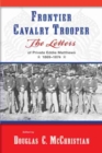 Image for Frontier Cavalry Trooper : The Letters of Private Eddie Matthews, 1869a€“1874