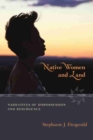 Image for Native women and land  : narratives of dispossession and resurgence