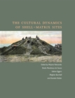 Image for The Cultural Dynamics of Shell-Matrix Sites