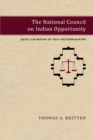 Image for The National Council on Indian Opportunity : Quiet Champion of Self-Determination