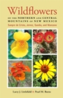 Image for Wildflowers of the northern and central mountains of New Mexico  : Sangre de Cristo, Jemez, Sandia, and Manzano