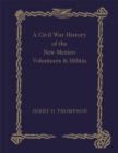 Image for A Civil War History of the New Mexico Volunteers and Militia