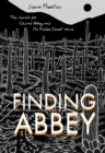 Image for Finding Abbey  : the search for Edward Abbey and his hidden desert grave