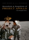 Image for Moonshots &amp; Snapshots of Project Apollo : A Rare Photographic History