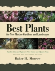 Image for Best plants for New Mexico gardens and landscapes  : keyed to cities and regions in New Mexico and adjacent areas