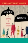 Image for Word Drops : A Sprinkling of Linguistic Curiosities