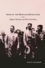 Image for Sons of the Mexican Revolution : Miguel Aleman and His Generation