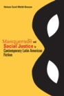 Image for Masquerade and Social Justice in Contemporary Latin American Fiction