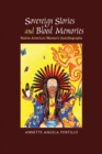Image for Sovereign Stories and Blood Memories : Native American Women&#39;s Autobiography
