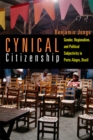 Image for Cynical Citizenship : Gender, Regionalism, and Political Subjectivity in Porto Alegre, Brazil