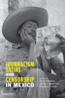 Image for Journalism, Satire, and Censorship in Mexico