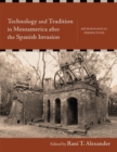 Image for Technology and Tradition in Mesoamerica after the Spanish Invasion