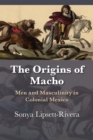 Image for The Origins of Macho