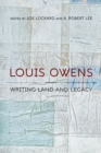 Image for Louis Owens : Writing Land and Legacy