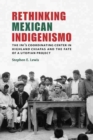 Image for Rethinking Mexican Indigenismo